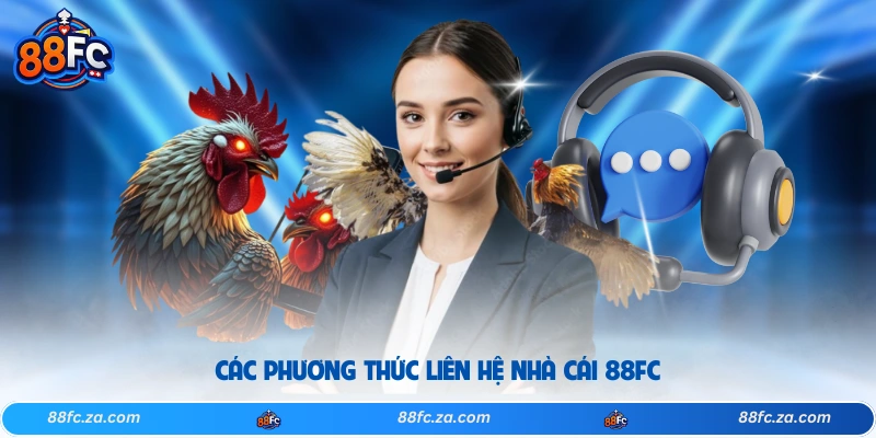 Các phương thức liên hệ nhà cái 88FC