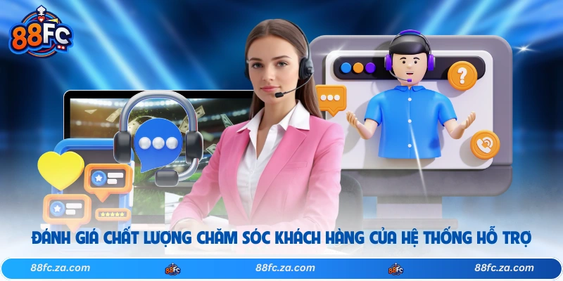 Đánh giá chất lượng chăm sóc khách hàng của hệ thống hỗ trợ