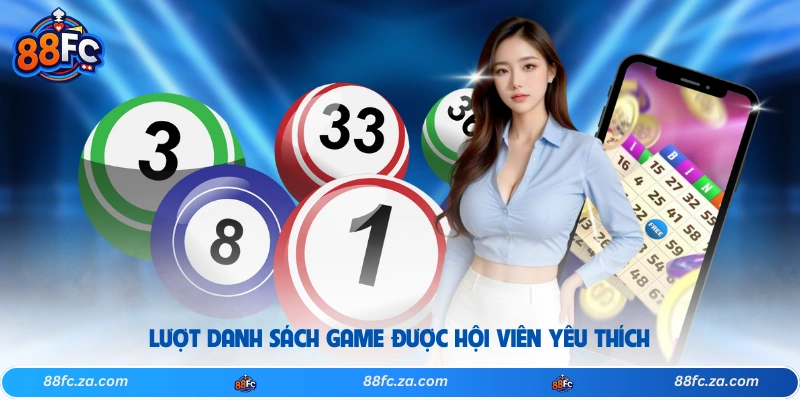 Lượt danh sách game được hội viên yêu thích